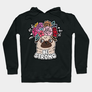 Be Strong Pug Mom Hoodie